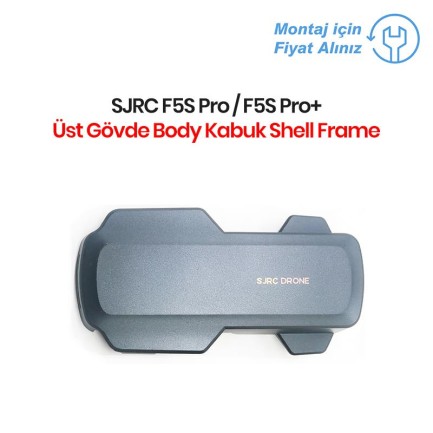 SJRC F5S Pro / F5S Pro+ Üst Gövde Body Kabuk Shell Frame (Teknik Servis Ürünüdür-Montaj İçin Fiyat Alınız) SJRC F5S Pro / F5S Pro+ Üst Gövde Body Kabuk Shell Frame (Teknik Servis Ürünüdür-Montaj İçin Fiyat Alınız)
